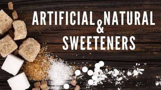 Artificial & Natural Sweeteners: The