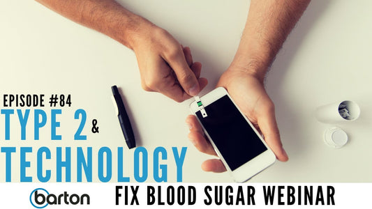 Type 2  & Technology-Fix Blood Sugar Webinar with Joe Barton & Dr. Scott Saunders