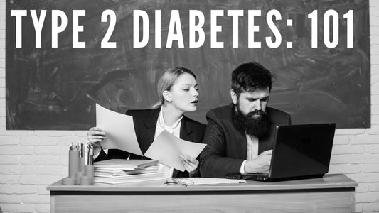 Type 2 Diabetes 101