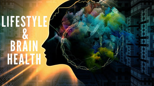 How Lifestyle affects our Brain Health: The