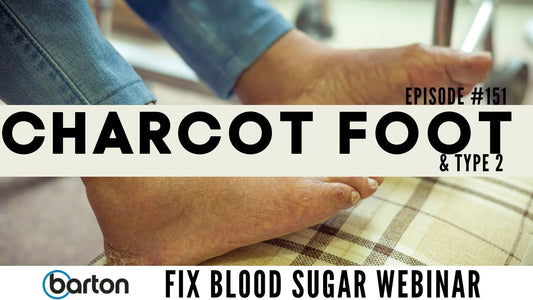 Fix Blood Sugar Webinar episode 151 video thumbnail from Barton Publishing, Charcot Foot, streamed live on August 16, 2022