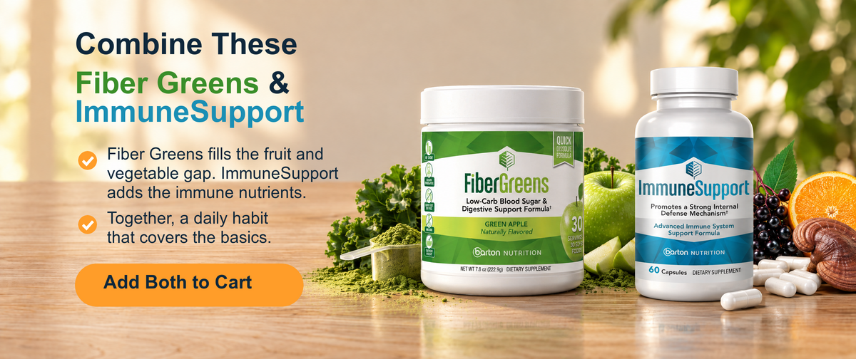 Combine these: Fiber Greens and ImmuneSupport. Add both to cart.
